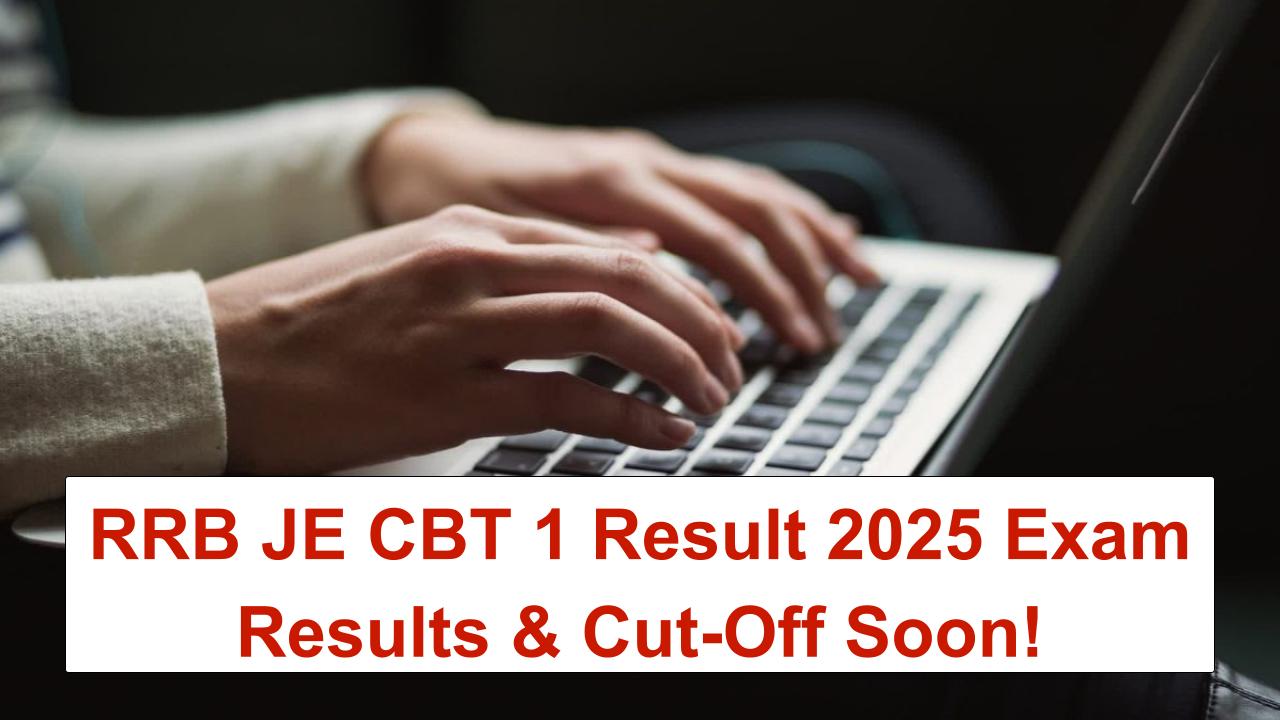 RRB JE CBT 1 Result 2025