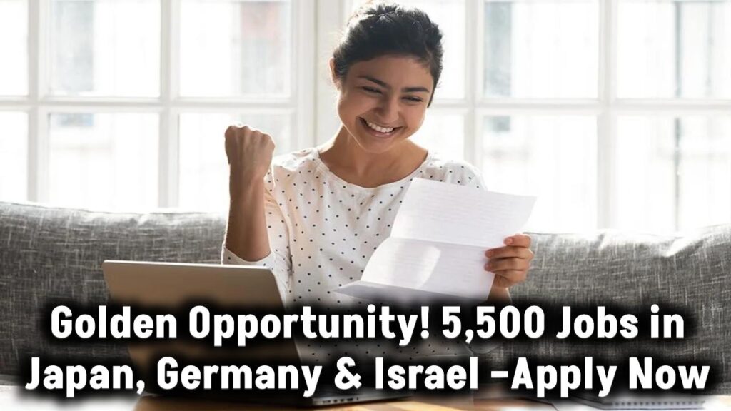 5500-job-openings-in-japan-germany-israel-apply-now