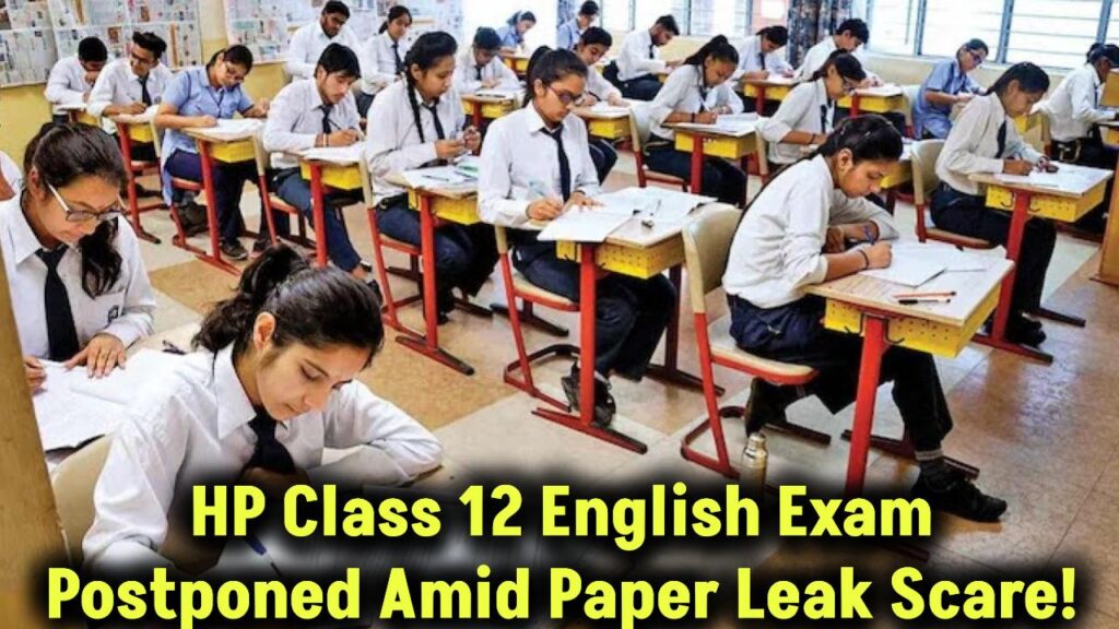 HP Class 12 English Exam Postponed Amid Paper Leak Scare!