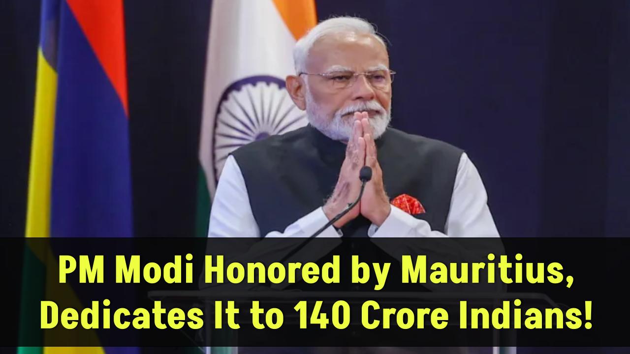 PM Modi Receives Mauritius' Highest Honor, Dedicates It to 140 Crore Indians!