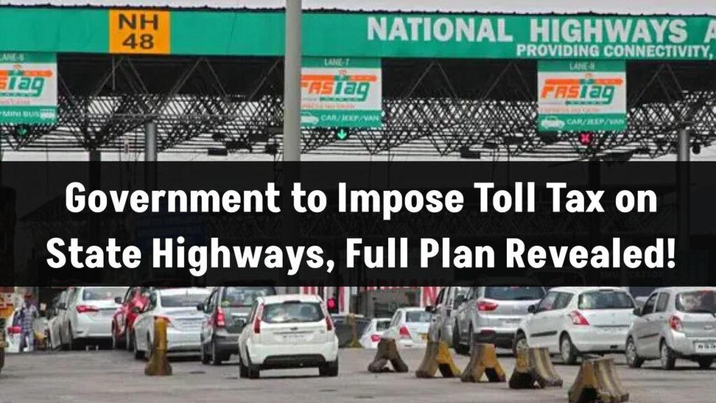 Toll Tax to Be Imposed on State Highways