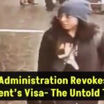 Trump Administration Revokes Indian Student’s Visa- The Untold Truth