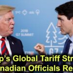 Trump’s Global Tariff Strategy! Canadian Officials React