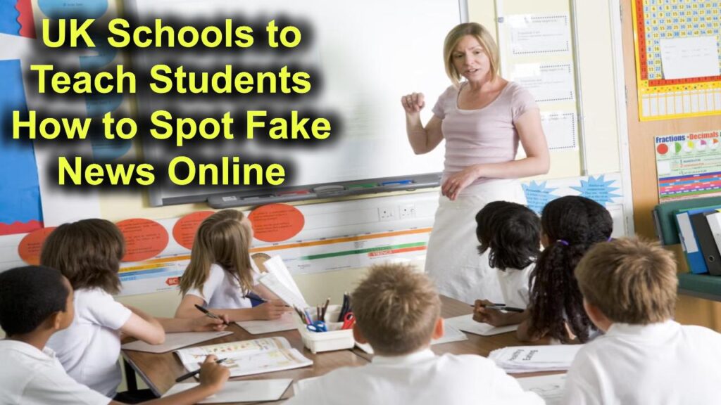 UK Schools to Teach Students How to Spot Fake News Online