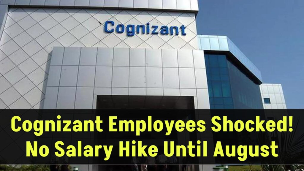 cognizant-salary-hike-delayed-until-august-2024