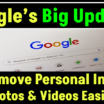 Google’s Big Update: Now Remove Personal Info, Photos & Videos Easily—Here’s How!