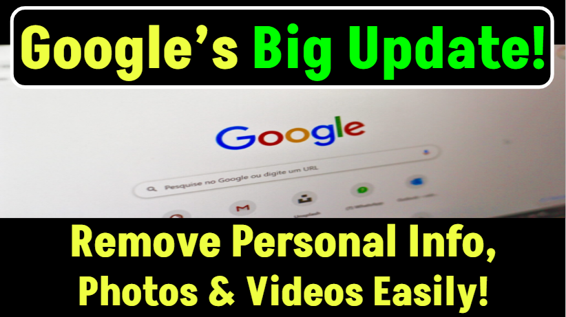 Google’s Big Update: Now Remove Personal Info, Photos & Videos Easily—Here’s How!