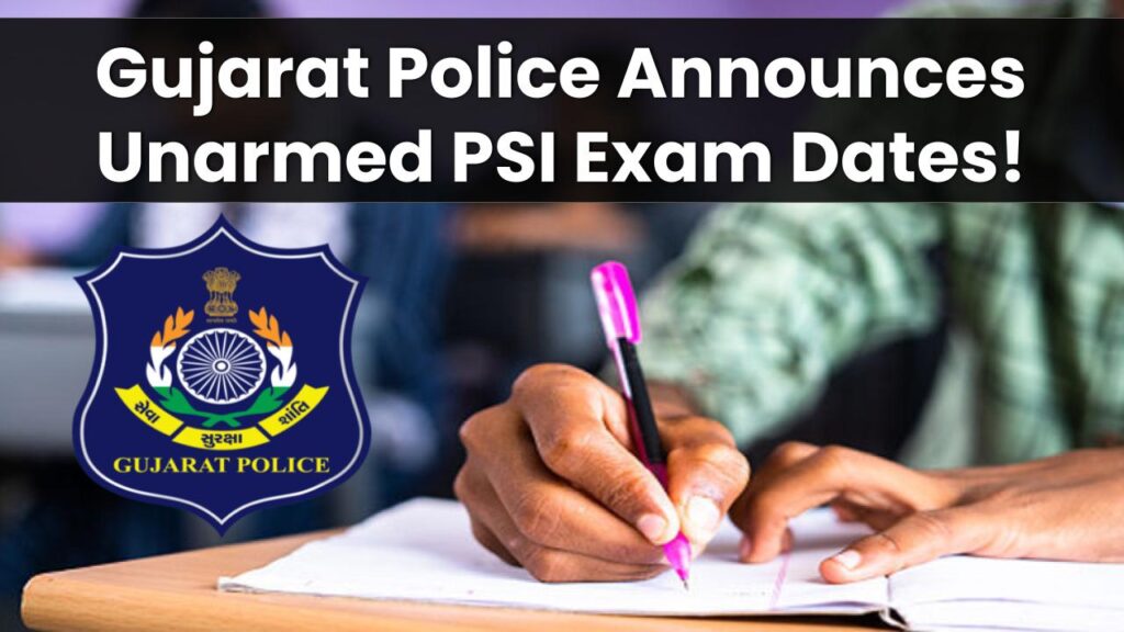 gujarat-police-unarmed-psi-written-exam-dates-announced