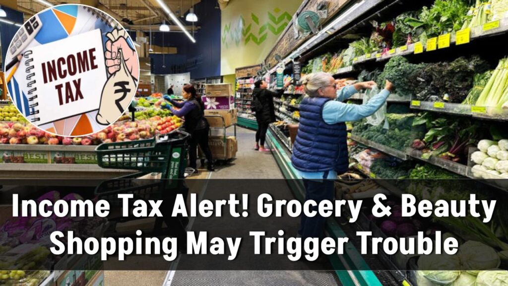 income-tax-alert-grocery-beauty-shopping-new-rules