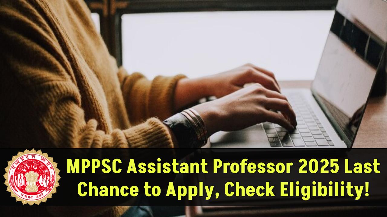 mppsc-assistant-professor-2025-last-chance-apply-eligibility