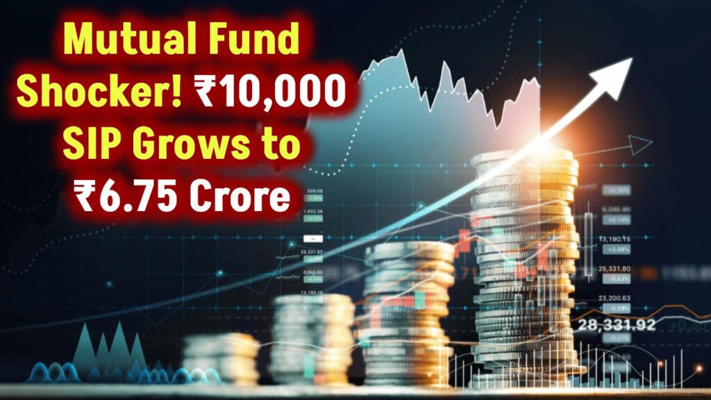 mutual-fund-sip-10000-to-6-75-crore-best-plan