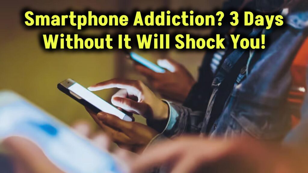 phone-addiction-3-days-without-it-will-change-your-brain