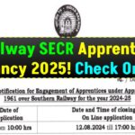 Railway SECR Apprentice Vacancy 2025: 835 Posts Open! Check Eligibility, Fees & Apply Online