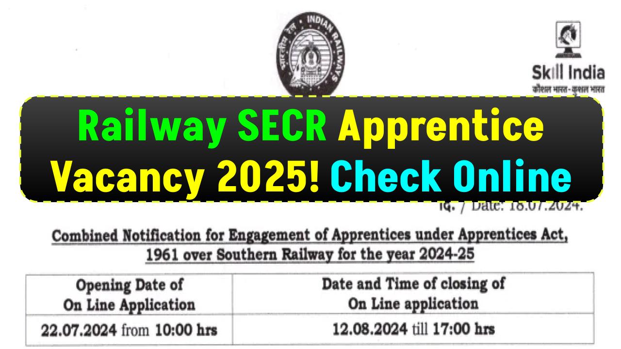 Railway SECR Apprentice Vacancy 2025: 835 Posts Open! Check Eligibility, Fees & Apply Online