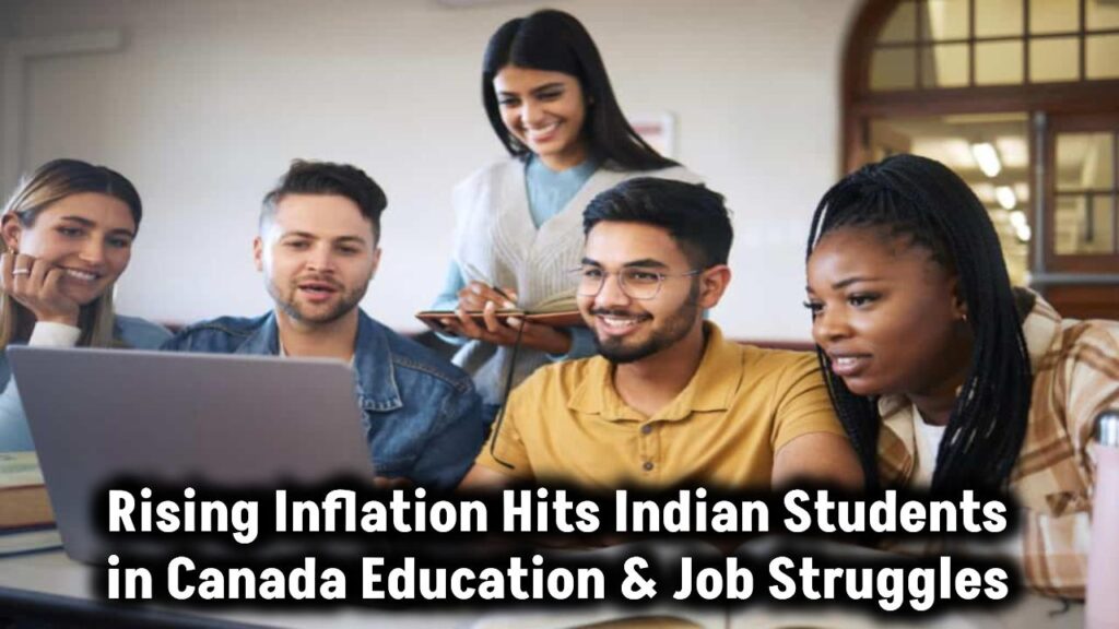 rising-inflation-canada-indian-students-education-job-crisis