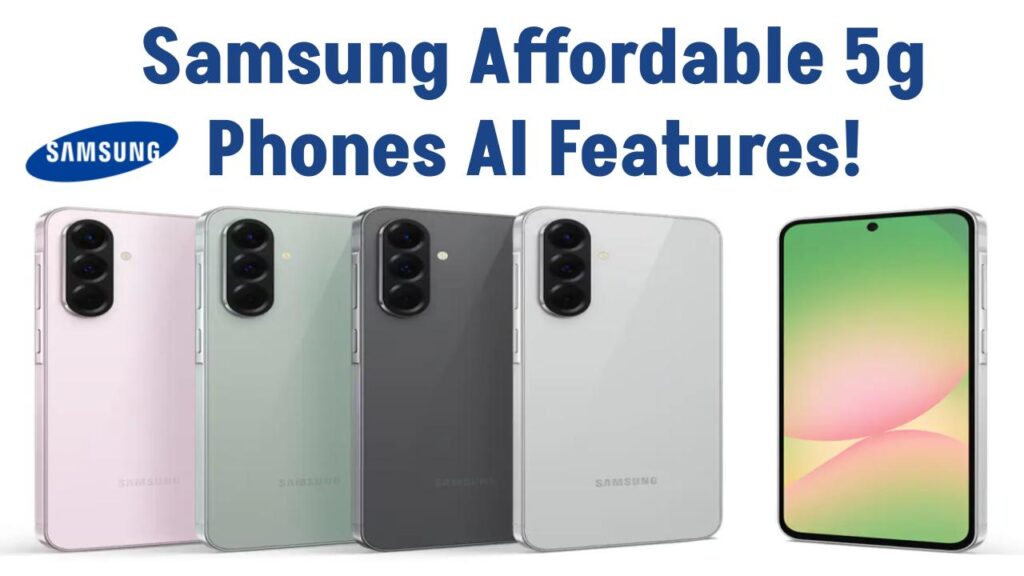 Samsung Launches Affordable 5G Phones with Smart AI Features!