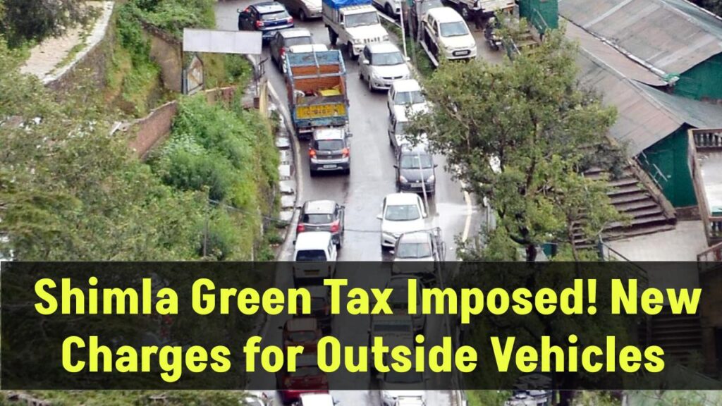 shimla-imposes-green-tax-check-new-charges-for-outside-vehicles