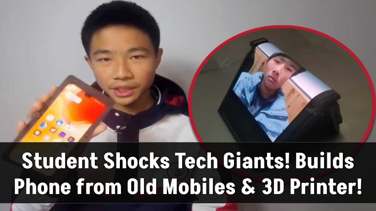 student-builds-phone-from-old-mobiles-3d-printer-tech-giants-shocked