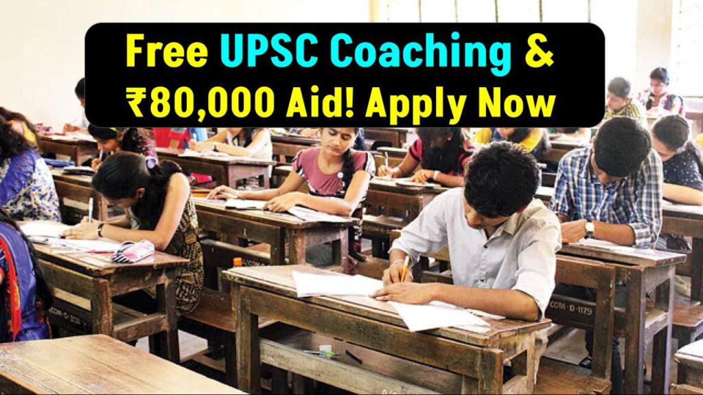 UPSC Cracking Made Easy! Govt Offering Free Coaching & ₹80,000 Aid—Apply Now!